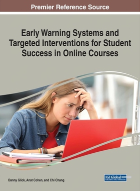 按需印刷不退不换Early Warning Systems and Targeted Interventions for Student Success in Online Courses[9781799850748]