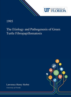 按需印刷The Etiology and Pathogenesis of Green Turtle Fibropapillomatosis[9780530003238]