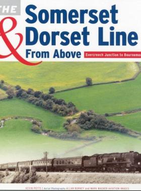 预订The Somerset & Dorset Line from Above:  Evercreech Junction to Bournemouth