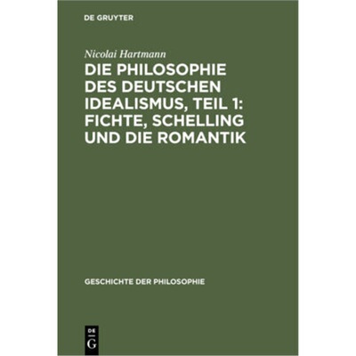 预订【德语】 Die Philosophie des deutschen Idealismus, Teil 1: Fichte, Schelling un[9783111082103]