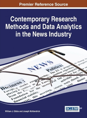 按需印刷不退不换Contemporary Research Methods and Data Analytics in the News Industry[9781466685802]