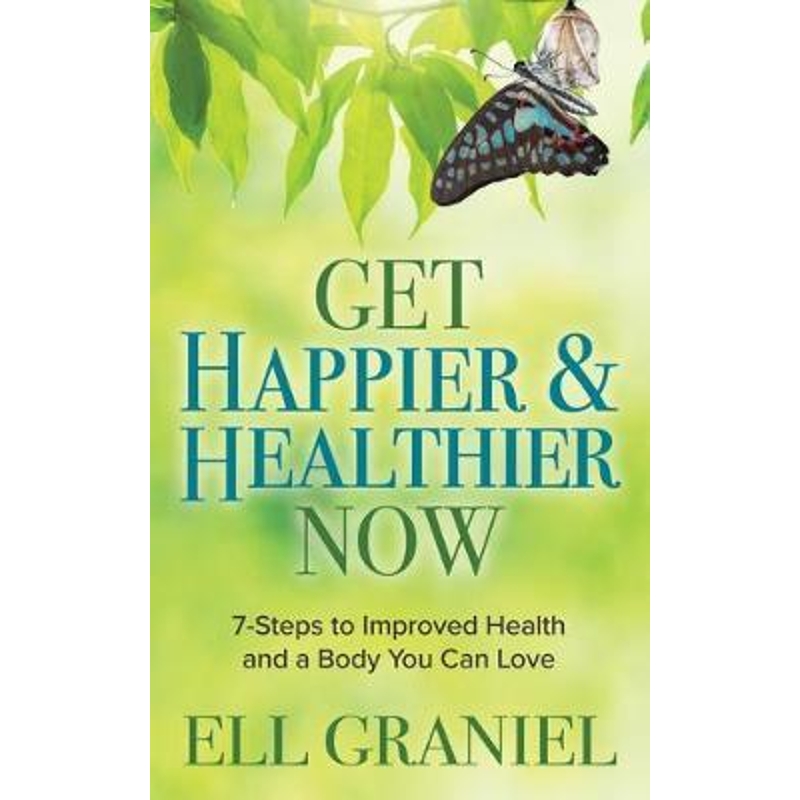 预订get happier & healthier now:7-steps to improved health & a