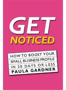 按需印刷Get Noticed:How To Boost Your Small Business Profile In 30 Days Or Less[9780954568177]