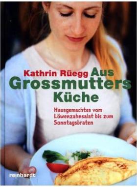 预订【德语】 Aus Grossmutters Küche:Hausgemachtes vom Löwenzahnsalat bis zum Sonntagsb