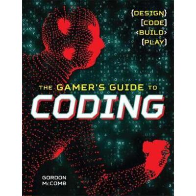 预订不退不换The Gamer's Guide to Coding:Design, Code, Build, Play