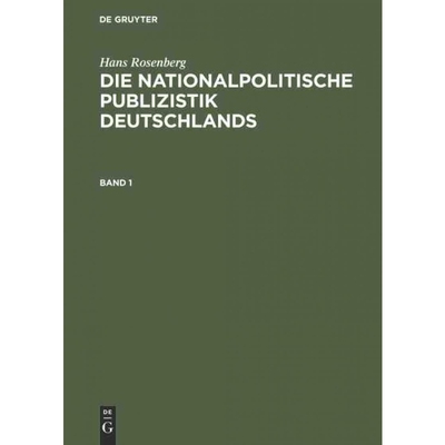 按需印刷DEG Hans Rosenberg: Die nationalpolitische Publizistik Deutschlands. Band 1[9783486769807]