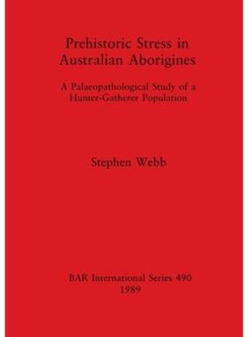 按需印刷不退不换Prehistoric Stress in Australian Aborigines[9780860546276]
