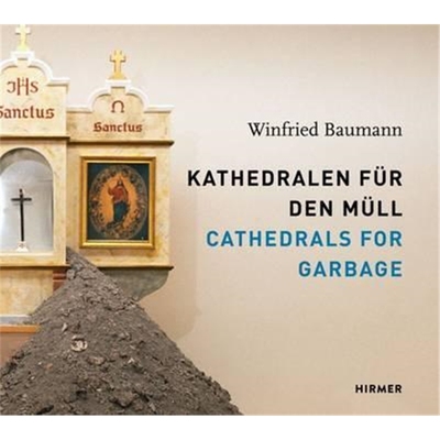 预订Winfried Baumann: Cathedrals for Garbage:Kathedralen fur den Mull