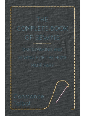 按需印刷不退不换The Complete Book of Sewing - Dressmaking and Sewing for the Home Made Easy[9781446526019]