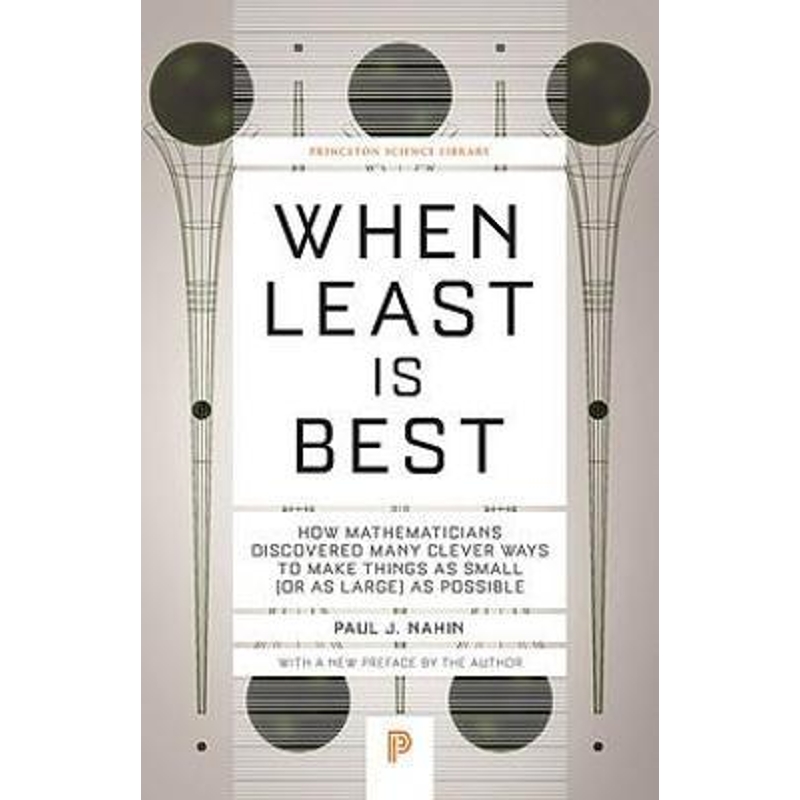 预订When Least Is Best:How Mathematicians Discovered Many Clever Ways to Make Things as Small (or as Large) as Possible