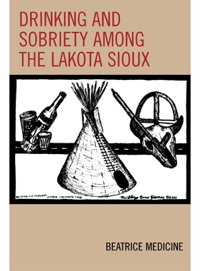 按需印刷不退不换Drinking and Sobriety among the Lakota Sioux[9780759105713]