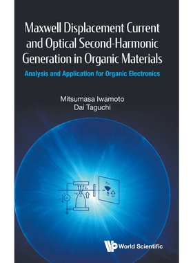 按需印刷不退不换Maxwell Displacement Current and Optical Second-Harmonic Generation in Organic Materials[9789811236945]