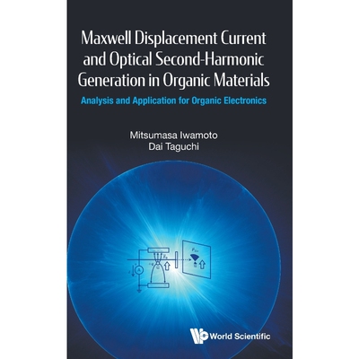按需印刷不退不换Maxwell Displacement Current and Optical Second-Harmonic Generation in Organic Materials[9789811236945]