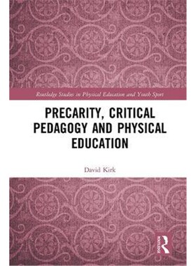 按需印刷不退不换Precarity, Critical Pedagogy and Physical Education[9780367345129]