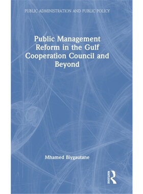 按需印刷不退不换TF Public Management Reform in the Gulf Cooperation Council and Beyond