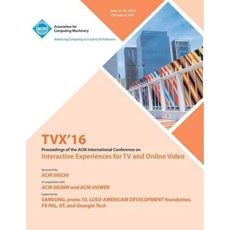 按需印刷不退不换TVX 16 ACM International Conference on Interactive Experiences for TV and Online Video[9781450346030]
