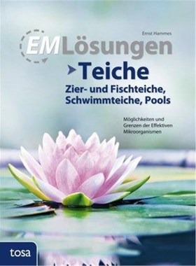 预订【德语】 EM L?sungen Teiche, Zier- und Fischteiche, Schwimmteiche, Pools:M?glichkeiten und Grenzen der Effektiven Mi