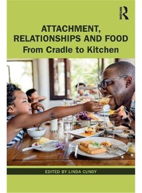 按需印刷不退不换Attachment, Relationships and Food:From Cradle to Kitchen[9780367561307]