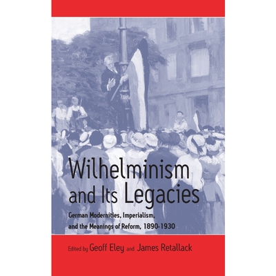按需印刷不退不换Wilhelminism and Its Legacies[9781571812230]