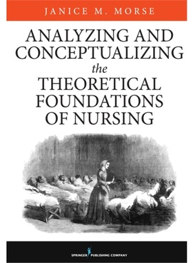 按需印刷Analyzing and Conceptualizing the Theoretical Foundations of Nursing