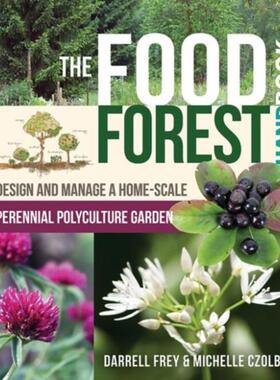 预订不退不换The Food Forest Handbook:Design and Manage a Home-Scale Perennial Polyculture Garden