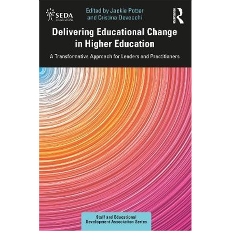 按需印刷 Delivering Educational Change in Higher Education:A Transformative Approach for Leaders and Practitioners