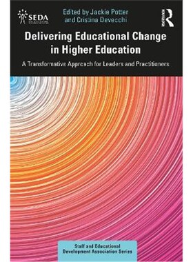 按需印刷不退不换 Delivering Educational Change in Higher Education:A Transformative Approach for Leaders and Practitione