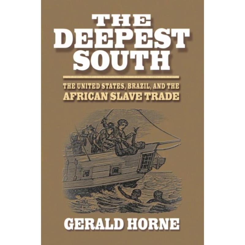 预订The Deepest South:The United States, Brazil, and the African Slave Trade