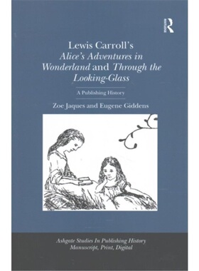 预订Lewis Carroll's Alice's Adventures in Wonderland and Through the Looking-Glass[9781138246799]
