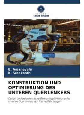 预订【德语】 KONSTRUKTION UND OPTIMIERUNG DES UNTEREN QUERLENKERS:Design und parametrische Gewic