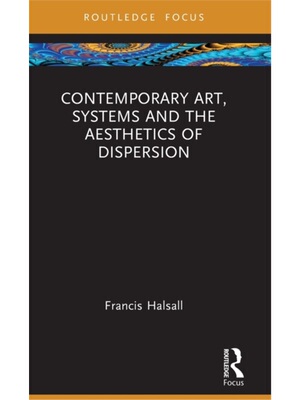 按需印刷TF Contemporary Art, Systems and the Aesthetics of Dispersion