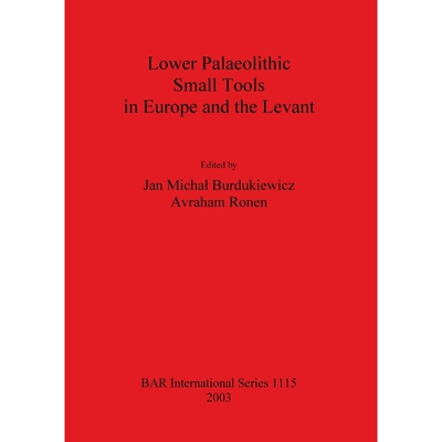 按需印刷不退不换Lower Palaeolithic Small Tools in Europe and the Levant[9781841714936]