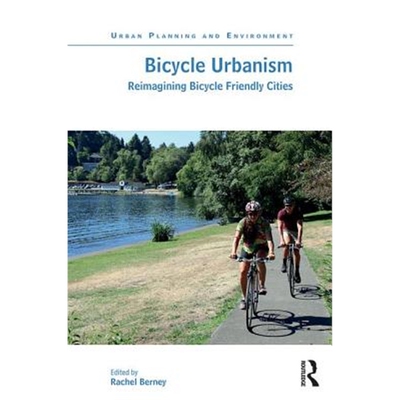 按需印刷图书Bicycle Urbanism:Reimagining Bicycle Friendly Cities[9781472456632]