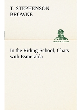 按需印刷In the Riding-School; Chats with Esmeralda[9783849149338]