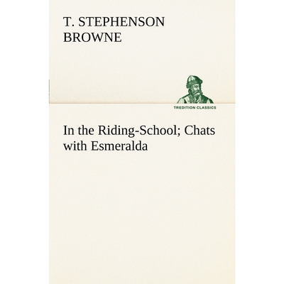 按需印刷不退不换In the Riding-School; Chats with Esmeralda[9783849149338]