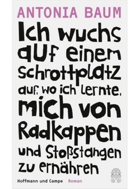 预订【德语】Ich wuchs auf einem Schrottplatz auf, wo ich lernte, mich von Radkappe[9783455403374]