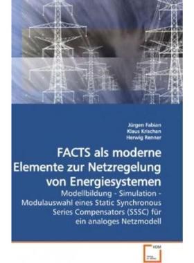 预订【德语】 FACTS als moderne Elemente zur Netzregelung von Energiesystemen:Modellbildung - Sim