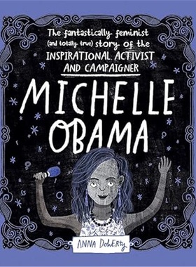 现货Michelle Obama: The Fantastically Feminist (and Totally True) Story of the Inspi[9781526361097]