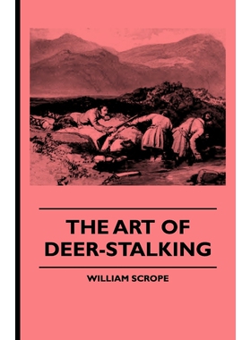 按需印刷  The Art of Deer-Stalking - Illustrated by a Narrat