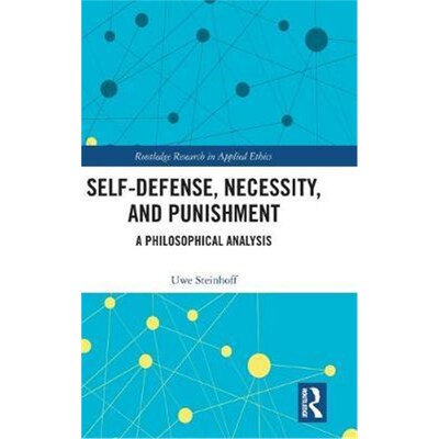 按需印刷Self-Defense, Necessity, and Punishment:A Philosophical Analysis[9780367407216]