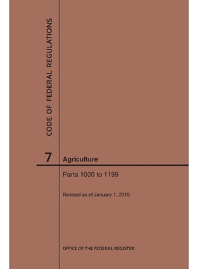 按需印刷Code of Federal Regulations Title 7, Agriculture, Parts 1000-1199, 2019[9781640245044]