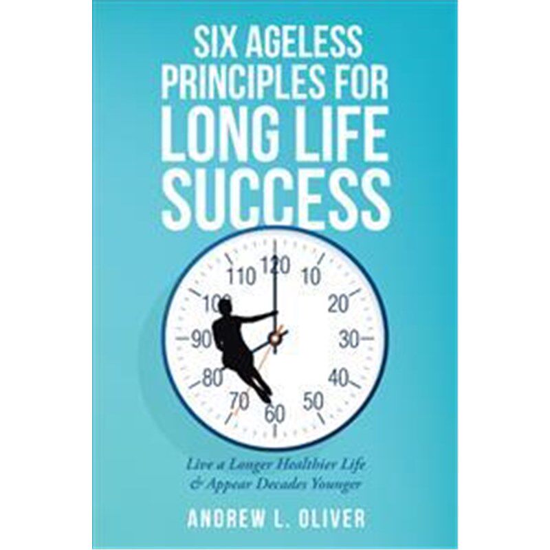 按需印刷不退不换 Six Ageless Principles for Long Life Success:Live a