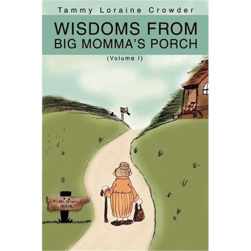 按需印刷不退不换Wisdoms from Big Momma's Porch:(Volume I)[9780595233793]