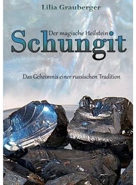 预订Der magische Heilstein Schungit:Das Geheimnis einer russischen Tradition