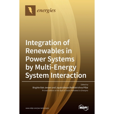 按需印刷Integration of Renewables in Power Systems by Multi-Energy System Interaction[9783036503424]