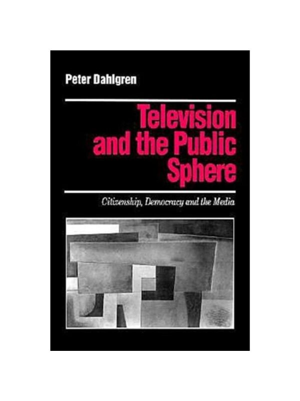 按需印刷不退不换Television and the Public Sphere[9780803989238]