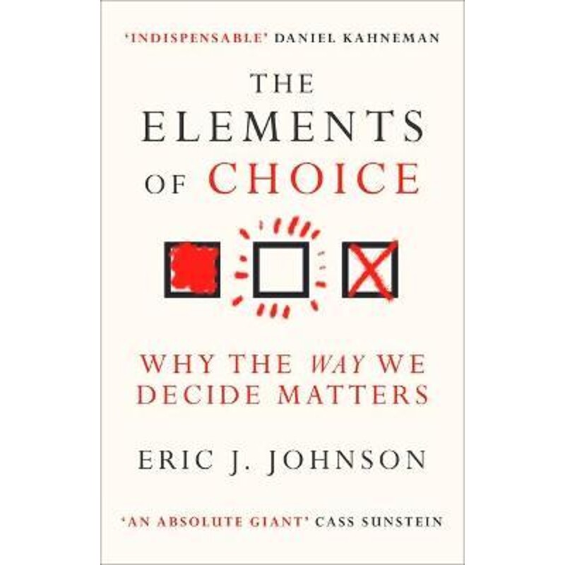 预订不退不换The Elements of Choice:Why the Way We Decide Matters