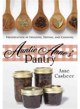 按需印刷不退不换Auntie Anne's Pantry:Preservation in Freezing, Drying, and Canning[9781426929632]