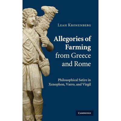 预订Allegories of Farming from Greece and Rome:Philosophical Satire in Xenophon, Varro, and Virgil