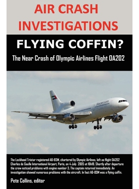 按需印刷AIR CRASH INVESTIGATIONS, FLYING COFFIN? The Near Crash of Olympic Airlines Flight OA202[9781105983467]